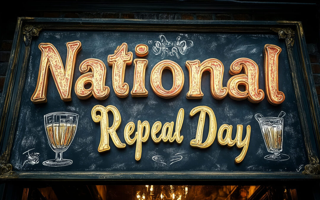 A Toast to Freedom – Prohibition Repeal Day